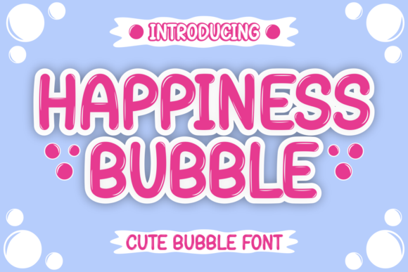 Happiness Bubble: A Refreshing Display Font for Engaging Visuals